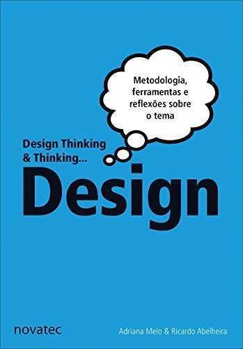 Livro Design Thinking & Thinking Design: Metodologia, ferramentas e uma reflexão sobre o tema